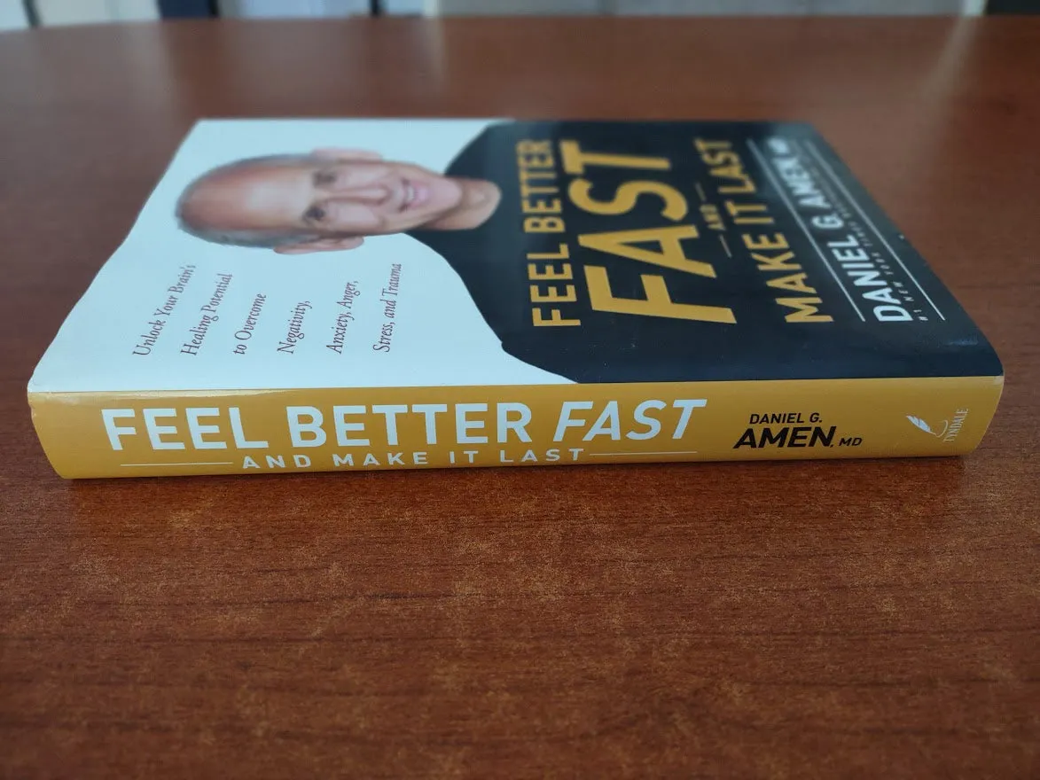 Feel Better Fast and Make It Last Daniel G Amen, MD Hardback